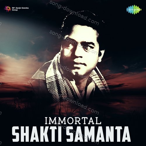 Immortal Shakti Samanta Kishore Kumar MP3 Download